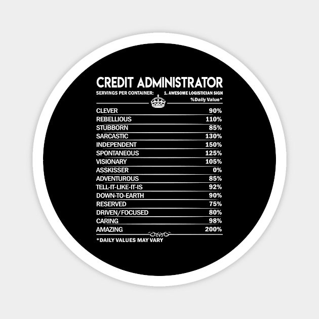 Credit Administrator T Shirt - Credit Administrator Factors Daily Gift Item Tee Magnet by Jolly358